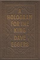 A hologram for the king : a novel /
