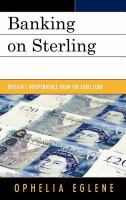 Banking on sterling Britain's independence from the euro zone /