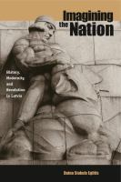 Imagining the nation : history, modernity, and revolution in Latvia /