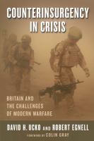 Counterinsurgency in Crisis : Britain and the Challenges of Modern Warfare.