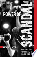 Power of scandal : semiotic and pragmatic in mass media /