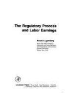 The regulatory process and labor earnings /