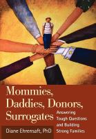 Mommies, daddies, donors, surrogates answering tough questions and building strong families /