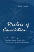 Writers of conviction the personal politics of Zona Gale, Dorothy Canfield Fisher, Rose Wilder Lane, and Josephine Herbst /