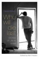 Who will die last stories of life in Israel /