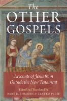 The Other Gospels : Accounts of Jesus from Outside the New Testament.