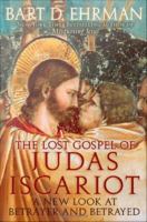 The lost Gospel of Judas Iscariot a new look at betrayer and betrayed /