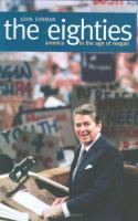 The eighties : America in the age of Reagan /