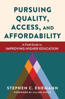 Pursuing Quality, Access, and Affordability : A Field Guide to Improving Higher Education.