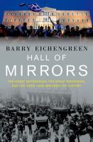 Hall of mirrors : the Great Depression, the great recession, and the uses--and misuses--of history /