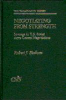 Negotiating from strength : leverage in U.S.-Soviet arms control negotiations /