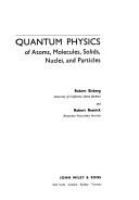 Quantum physics of atoms, molecules, solids, nuclei, and particles /