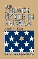 The chosen people in America : a study in Jewish religious ideology /