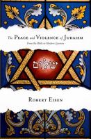 The peace and violence of Judaism : from the Bible to modern Zionism /