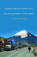 Aymara Indian perspectives on development in the Andes /