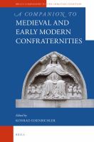 A Companion to Medieval and Early Modern Confraternities.