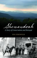 Shenandoah : a story of conservation and betrayal /