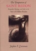 The temptation of Saint Redon : biography, ideology, and style in the Noirs of Odilon Redon /