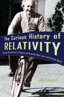 The curious history of relativity : how Einstein's theory of gravity was lost and found again /