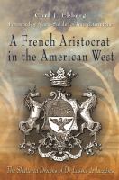 A French aristocrat in the American West the shattered dreams of De Lassus de Luzières /