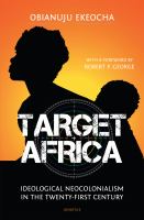 Target Africa ideological neocolonialism of the twenty-first century /