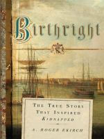 Birthright : the true story that inspired Kidnapped /