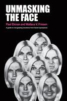 Unmasking the face : a guide to recognizing emotions from facial clues /