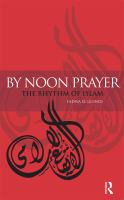 By noon prayer : the rhythm of Islam /
