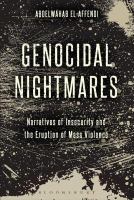 Genocidal Nightmares : Narratives of Insecurity and the Logic of Mass Atrocities.