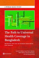 The path to universal health coverage in Bangladesh bridging the gap of human resources for health /