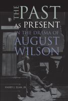 The past as present in the drama of August Wilson /