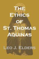 The ethics of St. Thomas Aquinas : happiness, natural law and the virtues /