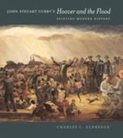 John Steuart Curry's Hoover and the flood : painting modern history /