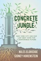 Concrete jungle : New York City and our last best hope for a sustainable future /