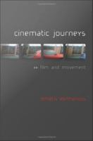 Cinematic Journeys : Film and Movement.