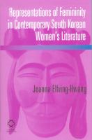 Representations of Femininity in Contemporary South Korean Women's Literature.