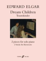 Dream children : op. 43 : 2 pieces for solo piano (1902) = Traumkinder : 2 Stücke für Klaviersolo /