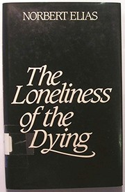 The loneliness of the dying /