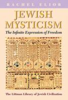 Jewish mysticism : the infinite expression of freedom /