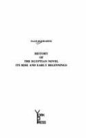 History of the Egyptian novel : its rise and early beginnings /