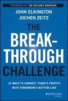 The breakthrough challenge 10 ways to connect today's profit with tomorrow's bottom line /