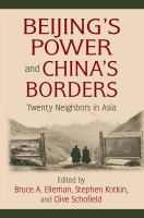 Beijing's Power and China's Borders : Twenty Neighbors in Asia.