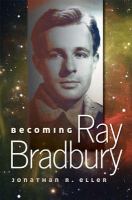 Becoming Ray Bradbury /