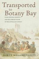 Transported to Botany Bay : Class, National Identity, and the Literary Figure of the Australian Convict /