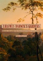 Erasmus Darwin's Gardens Medicine, Agriculture and the Enlightenment Sciences.