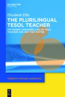 The plurilingual TESOL teacher the hidden languaged lives of TESOL teachers and why they matter /