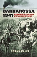 Barbarossa 1941 : reframing Hitler's invasion of Stalin's Soviet empire /