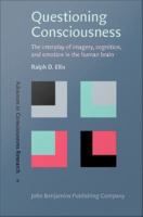 Questioning Consciousness : The interplay of imagery, cognition, and emotion in the human brain.