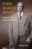 Between Washington and DuBois : the racial politics of James Edward Shepard /