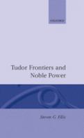 Tudor frontiers and noble power : the making of the British state /